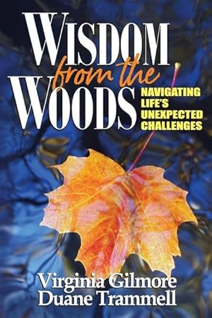 Seller image for Wisdom from the Woods: Navigating Life\ s Unexpected Challenges for sale by moluna