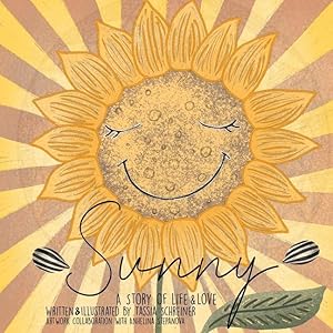 Bild des Verkufers fr Sunny: Life Cycle Of A Sunflower, A Story Of Life And Love zum Verkauf von moluna