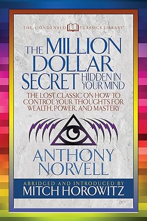 Image du vendeur pour The Million Dollar Secret Hidden in Your Mind (Condensed Classics): The Lost Classic on How to Control Your Oughts for Wealth, Power, and Mastery mis en vente par moluna