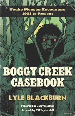 Bild des Verkufers fr Boggy Creek Casebook: Fouke Monster Encounters 1908 to Present zum Verkauf von moluna