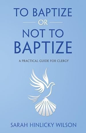 Imagen del vendedor de To Baptize or Not to Baptize: A Practical Guide for Clergy a la venta por moluna