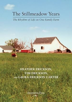 Bild des Verkufers fr The Stillmeadow Years: The Rhythm of Life on One Family Farm zum Verkauf von moluna