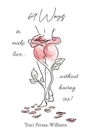 Seller image for 69 Ways to Make Love Without Having Sex! for sale by moluna