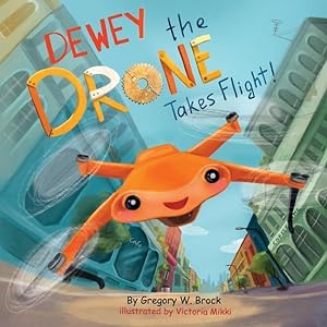 Bild des Verkufers fr Dewey the Drone Takes Flight! zum Verkauf von moluna