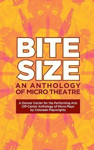 Bild des Verkufers fr Bite Size: A Denver Center for the Performing Arts Off-Center Anthology of Micro Plays by Colorado Playwrights zum Verkauf von moluna