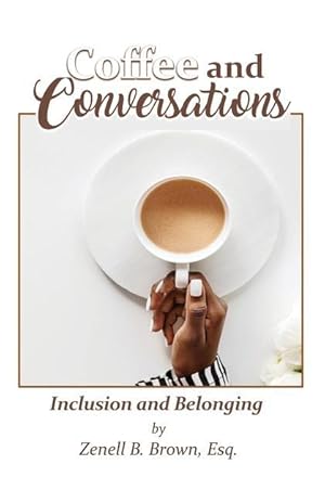 Bild des Verkufers fr Coffee and Conversations: Inclusion and Belonging zum Verkauf von moluna
