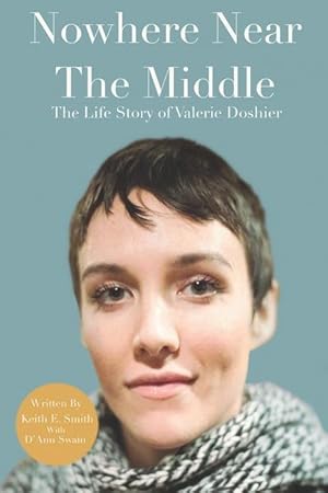 Bild des Verkufers fr Nowhere Near The Middle: The Life Story of Valerie Doshier zum Verkauf von moluna