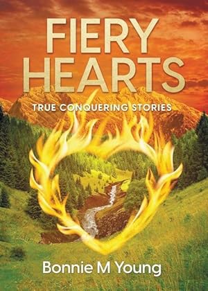 Bild des Verkufers fr Fiery Hearts: True Conquering Stories zum Verkauf von moluna