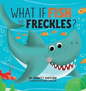 Bild des Verkufers fr What if Fish had Freckles? zum Verkauf von moluna
