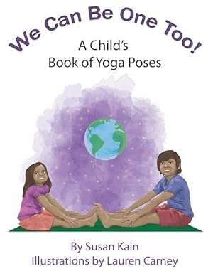 Bild des Verkufers fr We Can Be One Too! A Child\ s Book of Yoga Poses zum Verkauf von moluna