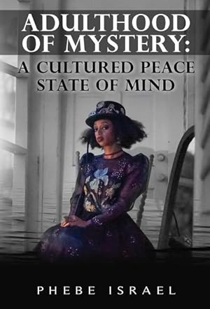 Bild des Verkufers fr Adulthood of Mystery: A Cultured Peace State of Mind zum Verkauf von moluna