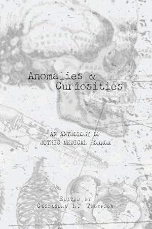 Bild des Verkufers fr Anomalies and Curiosities: An Anthology of Gothic Medical Horror zum Verkauf von moluna