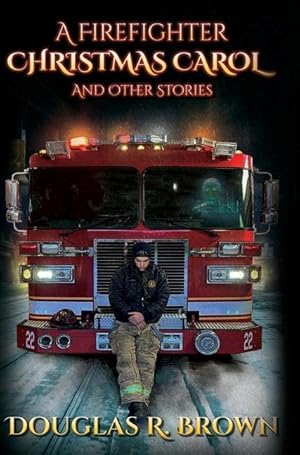 Bild des Verkufers fr A Firefighter Christmas Carol and Other Stories zum Verkauf von moluna
