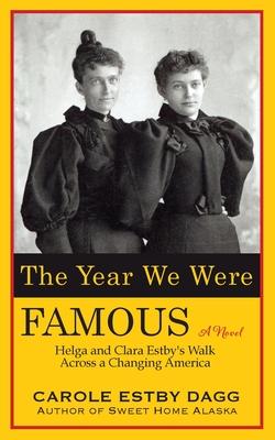 Bild des Verkufers fr The Year We Were Famous: Helga and Clara Estby\ s Walk across a Changing America zum Verkauf von moluna