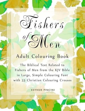 Bild des Verkufers fr Fishers of Men Adult Colouring Book: The Biblical Text Related to Fishers of Men from the KJV Bible in Large, Simple Colouring Font with 33 Christian zum Verkauf von moluna
