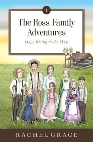 Seller image for The Ross Family Adventures: Hope Rising In The West for sale by moluna