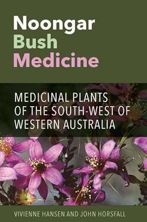 Seller image for Noongar Bush Medicine: Medicinal Plants of the South-west of Western Australia for sale by moluna