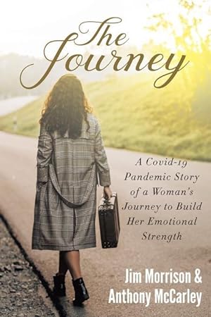 Bild des Verkufers fr The Journey: A Covid-19 Pandemic Story of a Woman\ s Journey to Build Her Emotional Strength zum Verkauf von moluna