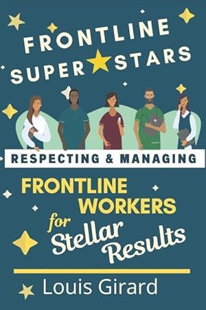 Bild des Verkufers fr Frontline SuperStars: Respecting and Managing Frontline Workers for Stellar Results zum Verkauf von moluna