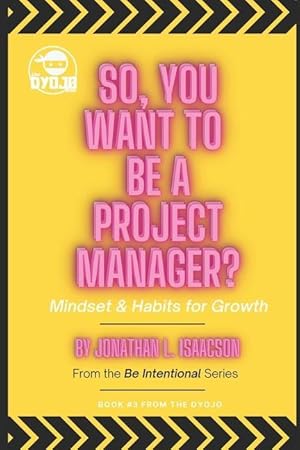 Seller image for So, You Want To Be A Project Manager?: Mindset and Habits for Growth for sale by moluna
