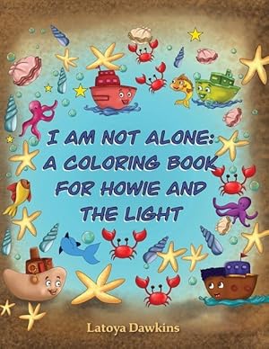 Bild des Verkufers fr I Am Not Alone: A Coloring Book for Howie and the Light zum Verkauf von moluna
