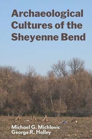 Imagen del vendedor de Archaeological Cultures of the Sheyenne Bend a la venta por moluna