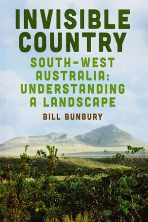 Bild des Verkufers fr Invisible Country: South-West Australia: Understanding a Landscape zum Verkauf von moluna