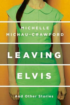 Imagen del vendedor de Leaving Elvis: And Other Stories a la venta por moluna