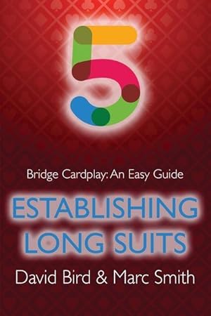 Bild des Verkufers fr Bridge Cardplay: An Easy Guide - 5. Establishing Long Suits zum Verkauf von moluna