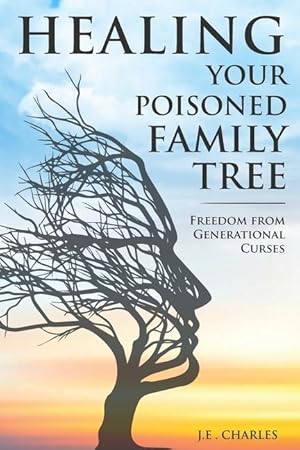 Bild des Verkufers fr Healing Your Poisioned Family Tree: Freedom from Generational Curses zum Verkauf von moluna