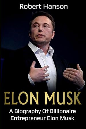 Bild des Verkufers fr Elon Musk: A Biography of Billionaire Entrepreneur Elon Musk zum Verkauf von moluna