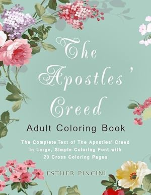 Bild des Verkufers fr The Apostles\ Creed Adult Coloring Book: The Complete Text of The Apostles\ Creed in Large, Simple Coloring Font with 20 Cross Coloring Pages zum Verkauf von moluna