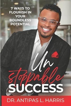 Bild des Verkufers fr Unstoppable Success: 7 Ways to Flourish in Your Boundless Potential zum Verkauf von moluna
