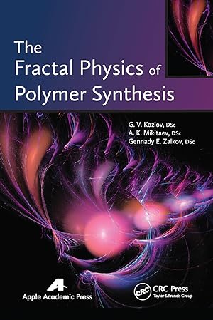 Image du vendeur pour The Fractal Physics of Polymer Synthesis mis en vente par moluna