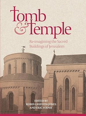 Image du vendeur pour Tomb and Temple: Re-Imagining the Sacred Buildings of Jerusalem mis en vente par moluna