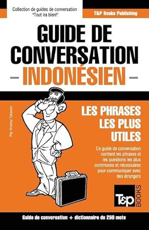 Bild des Verkufers fr Guide de conversation Franais-Indonsien et mini dictionnaire de 250 mots zum Verkauf von moluna