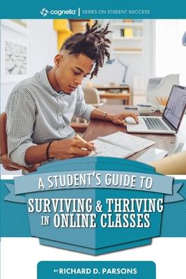 Bild des Verkufers fr A Student\ s Guide to Surviving & Thriving in Online Classes zum Verkauf von moluna