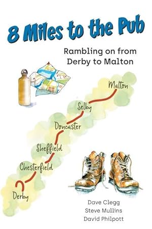 Bild des Verkufers fr 8 Miles to the Pub: Rambling on from Derby to Malton zum Verkauf von moluna