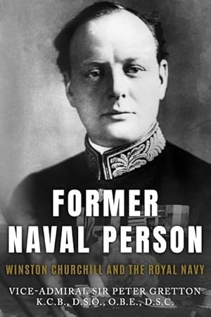 Bild des Verkufers fr Former Naval Person: Winston Churchill and the Royal Navy zum Verkauf von moluna