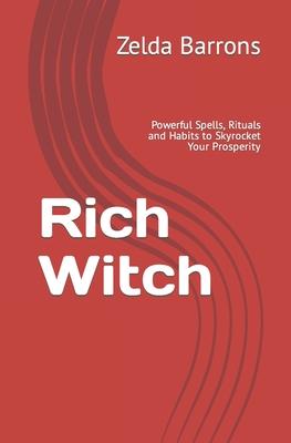 Bild des Verkufers fr Rich Witch: Powerful Spells, Rituals and Habits to Skyrocket Your Prosperity zum Verkauf von moluna