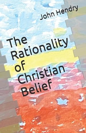 Bild des Verkufers fr The Rationality of Christian Belief zum Verkauf von moluna
