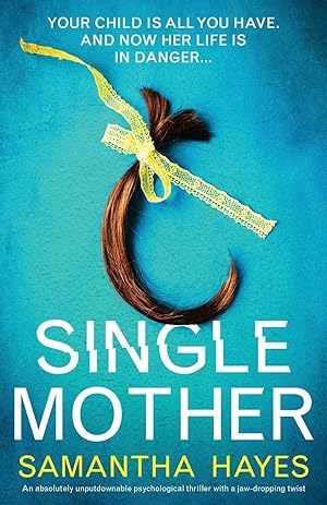 Seller image for Single Mother: An absolutely unputdownable psychological thriller with a jaw-dropping twist for sale by moluna