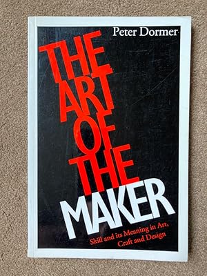 The Art of the Maker: Skill and Its Meaning in Art, Craft and Design