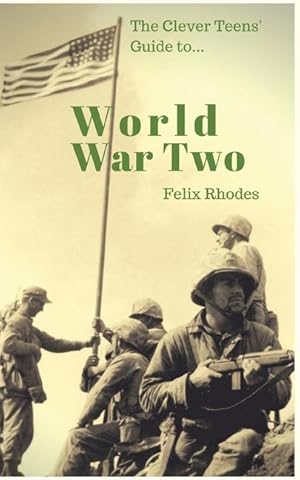 Bild des Verkufers fr The Clever Teens\ Guide to World War Two zum Verkauf von moluna