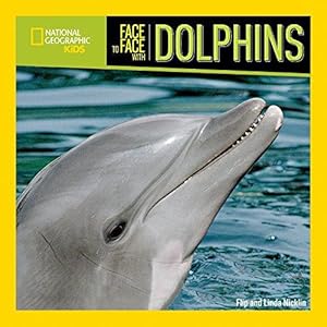 Seller image for Face to Face with Dolphins (Face to Face (National Geographic Hardcover)) (Face to Face with Animals) for sale by WeBuyBooks