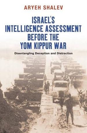 Image du vendeur pour Israel\ s Intelligence Assessment Before the Yom Kippur War mis en vente par moluna