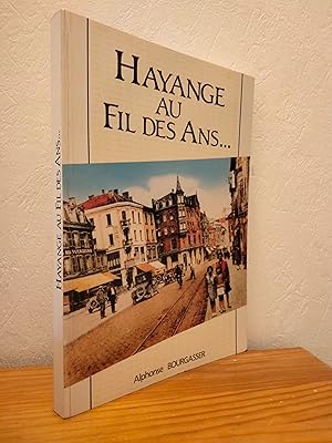 HAYANGE au Fil des Ans.