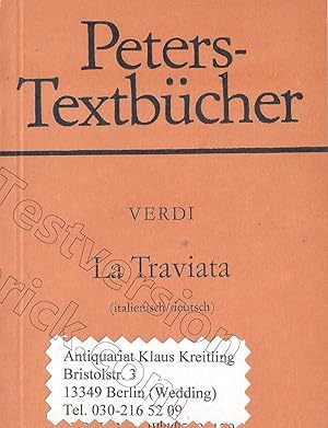 La Traviata. Oper in drei Akten. Text von Francesco Maria Piave. Deutsche Übersetzung von Walter ...