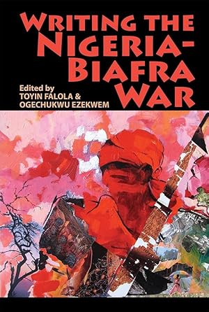 Seller image for Writing the Nigeria-Biafra War for sale by moluna