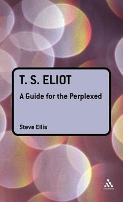 Bild des Verkufers fr T. S. Eliot: A Guide for the Perplexed zum Verkauf von moluna